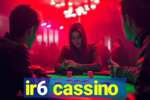 ir6 cassino